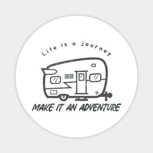 Life is a Journey, Make it an Adventure Magnet